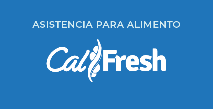 CalFresh - Asistencia para alimento