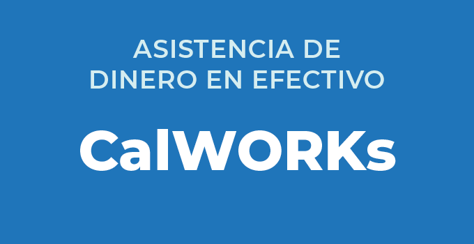 CalWORKs - Asistencia de dinero en efectivo